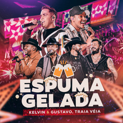 Espuma Gelada - Ao vivo (feat. Traia Véia)