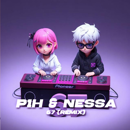 Stream 67 Six Seven (Remix) by P1H | Listen online for free on SoundCloud