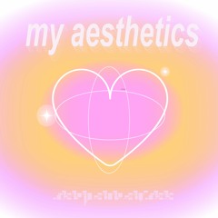 My Aesthetics