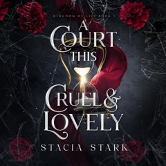 A Court This Cruel and Lovely: Kingdom of Lies, Book 1