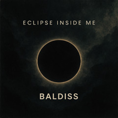 ECLIPSE INSIDE ME — Baldiss