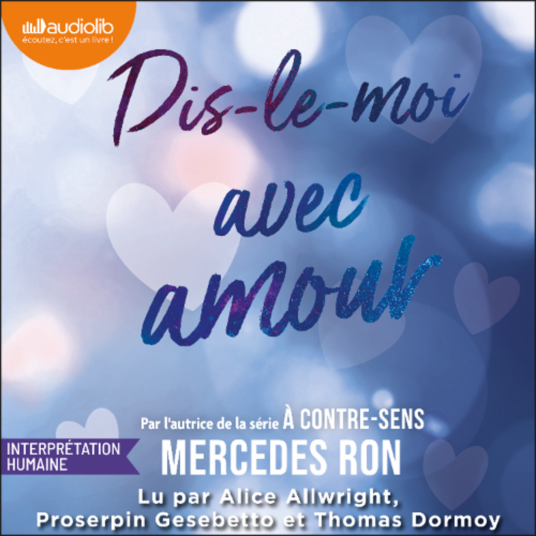 Stream « Dis-le-moi avec amour » de Mercedes Ron lu par Alice Allwright ...