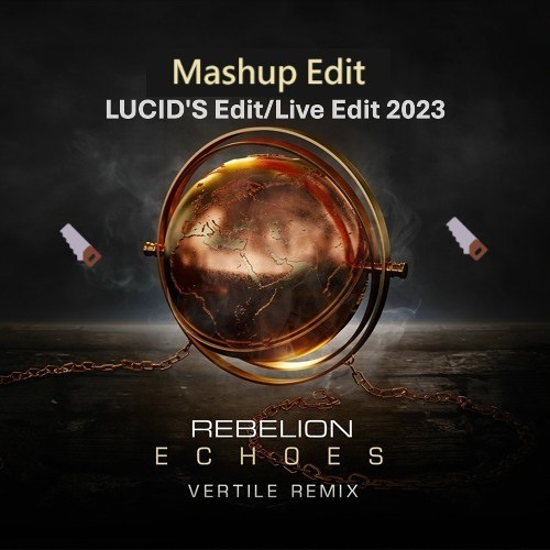 Rebelion - Echoes (Vertile Remix)(LUCID'S Edit/Live Edit 2023)