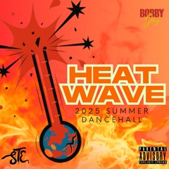 HEAT WAVE | 2025 SUMMER DANCEHALL MIXTAPE