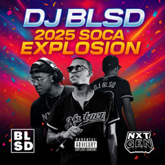2025 SOCA EXPLOSION [Explicit] | DJ BLSD
