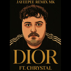 Jayeepee Remix MK - Dior ft. Chrystal
