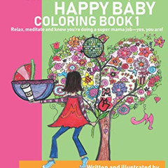 [VIEW] EBOOK 💑 Happy Mama, Happy Baby Coloring Book 1: Relax, meditate and know you'