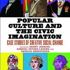View EBOOK EPUB KINDLE PDF Popular Culture and the Civic Imagination: Case Studies of