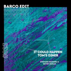 #023 : It Could Happen Tom's Diner (Barco Edit) [FREE DOWNLOAD]