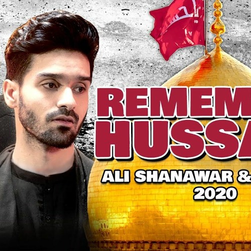 Remember Hussain Ali Shanawar 2020