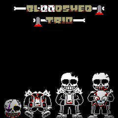 [Bloodshed Trio] Beginning of the End (Phase 1.5)