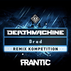 Deathmachine -Dred - (Frantic Remix)