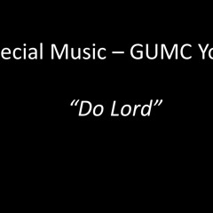 GUMC Youth Do Lord