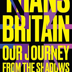 View KINDLE 📥 Trans Britain: Our Journey from the Shadows by  Christine Burns &  Ms