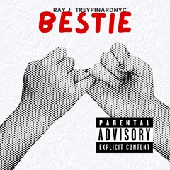 Bestie ft. TreyPinardNYC