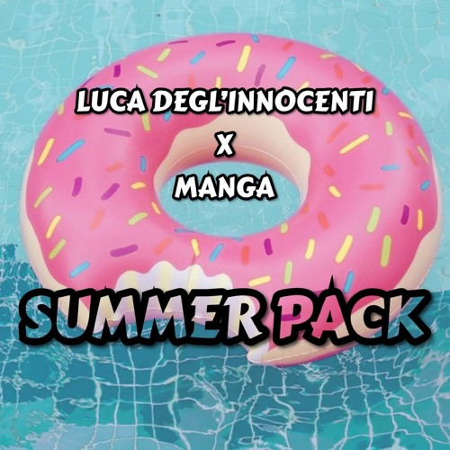 Luca Degl'Innocenti & Manga pres. Summer Pack Vol. 1 (Supported by Djs From Mars)
