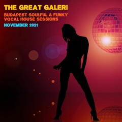 The Great Galeri - Budapest Soulful & Funky Vocal House Sessions (November 2021)