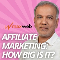 MaxWeb Affiliate Network - How Big Is The Affiliate Marketing Industry-