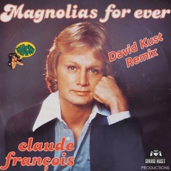 Claude François - Magnolias For Ever (David Kust Radio Remix)