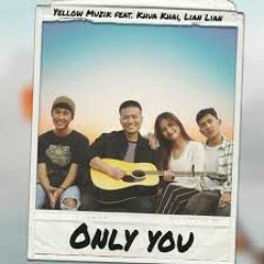 Only You [official music video]Yellow Muzik Feat. Khua Khai, Lian Lian