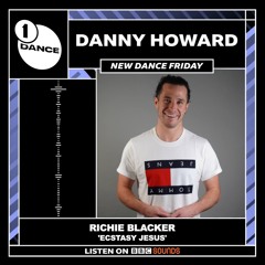 Richie Blacker - Ecstasy Jesus (Danny Howard BBC Radio 1)