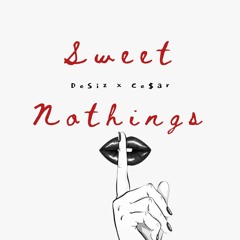 Sweet Nothings (feat Ce$ar)