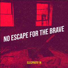 No Escape For The Brave