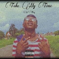 take_my_time_by_lil_tkay_seventy_nine.mp3