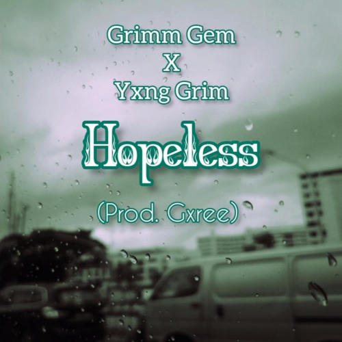 HopeLess (Prod. Gxree) Ft. Grimm Gem