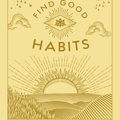 [▶️ PDF READ ⭐] Free Find Good Habits: A Workbook for Daily Growth (Vo