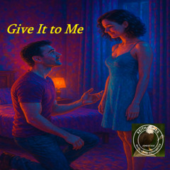 Give It to Me