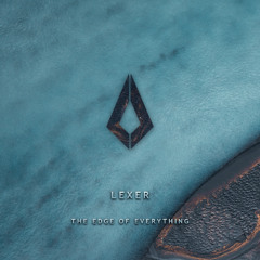 Premiere: Lexer - The Edge Of Everything