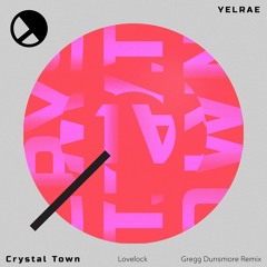 Premiere : Crystal Town - Lovelock [GREGG DUNNSMORE REMIX]
