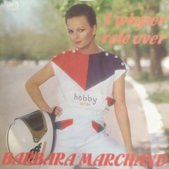 BARBARA MARCHAND - I Whisper Role Over (1979)