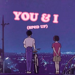 You & I (Sped Up)