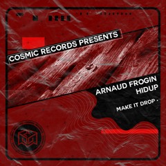 Hidup & Anna Frogin - Make It Drop - COSMIC REC - CR0027