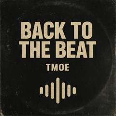TMOE - Back To The Beat