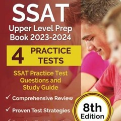 PDF/READ SSAT Upper Level Prep Book 2023-2024: SSAT Practice Test Questions and