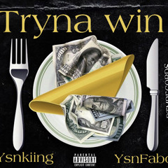 Tryna Win - YsnKiing ft ysnfabo   (Prod.Jmp)