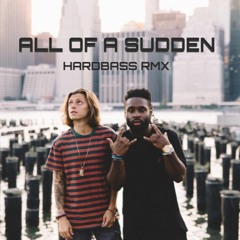 All Of A Sudden - Amonda (Hardbass remix)