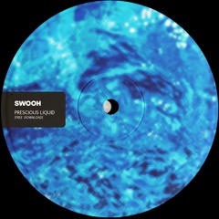 Swooh - Precious Liquid [FREE DL]