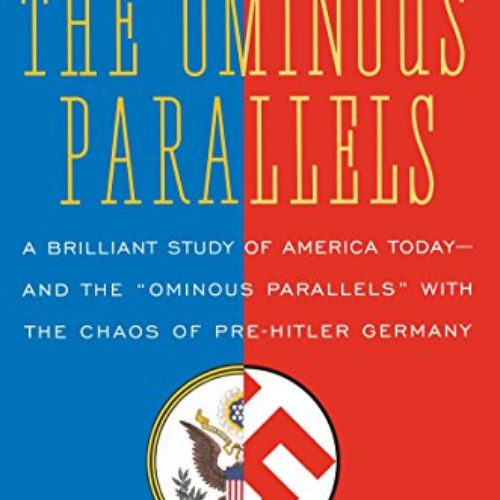 FREE EPUB 🧡 The Ominous Parallels: The End of Freedom in America by  Leonard Peikoff