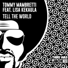 Tommy Mambretti Feat. Lisa Kekaula - Tell The World