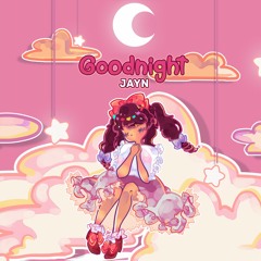 Goodnight - Jayn (Original Song)