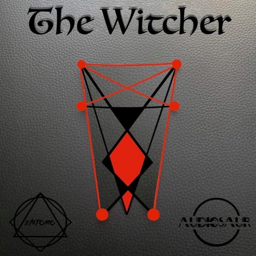 Entomo x Audiosaur - The Witcher