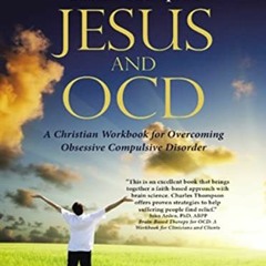 [VIEW] PDF EBOOK EPUB KINDLE Jesus and OCD by  Charles Thompson 📗