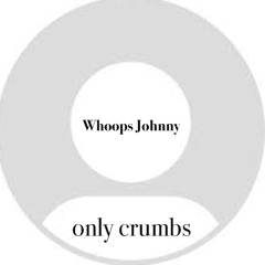 Whoops Johnny