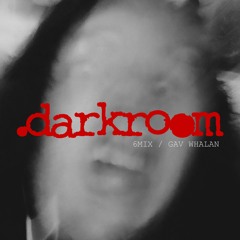 .darkroom 6MIX - Gav Whalan