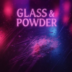 glass & powder