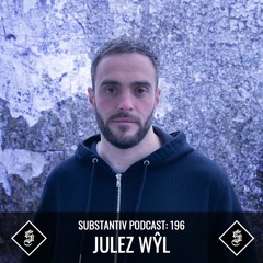 SUBSTANTIV podcast 196 JULEZ WŶL
